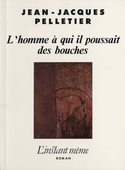 Homme à qui il poussait des bouches (L')